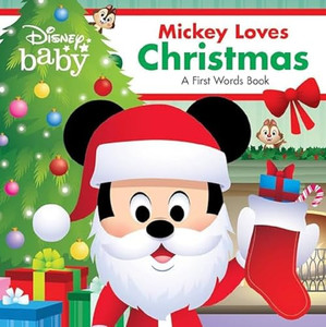 Disney Baby: Mickey Loves Christmas: A First Words Book By Disney Books - Board Books Disney Baby: Mickey Loves Christmas: A First Words Book By Disney Books - Board Books