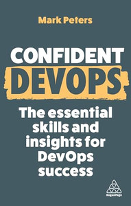 Confident Devops: The Essential Skills and Insights for Devops Success By Mark Peters - Paperback Confident Devops: The Essential Skills and Insights for Devops Success By Mark Peters - Paperback