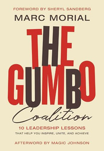 The Gumbo Coalition: 10 Leadership Lessons That Help You Inspire, Unite, and Achieve By Marc Morial - Paperback The Gumbo Coalition: 10 Leadership Lessons That Help You Inspire, Unite, and Achieve By Marc Morial - Paperback