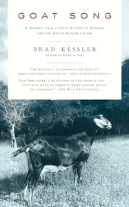 Goat Song: A Seasonal Life, a Short History of Herding, and the Art of Making Cheese By Brad Kessler - Paperback Goat Song: A Seasonal Life, a Short History of Herding, and the Art of Making Cheese By Brad Kessler - Paperback