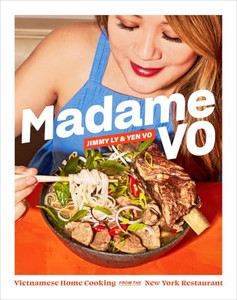 Madame Vo: Vietnamese Home Cooking from the New York Restaurant By Jimmy Ly - Hardcover Madame Vo: Vietnamese Home Cooking from the New York Restaurant By Jimmy Ly - Hardcover