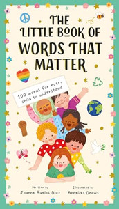The Little Book of Words That Matter: 100 Words for Every Child to Understand By Joanne Ruelos Diaz - Hardcover The Little Book of Words That Matter: 100 Words for Every Child to Understand By Joanne Ruelos Diaz - Hardcover