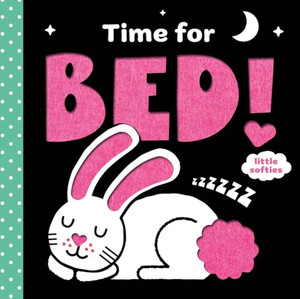 Time for Bed!: A Little Softies Board Book By Kathryn Jewitt - Board Books Time for Bed!: A Little Softies Board Book By Kathryn Jewitt - Board Books
