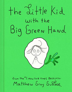 The Little Kid with the Big Green Hand By Matthew Gray Gubler - Hardcover The Little Kid with the Big Green Hand By Matthew Gray Gubler - Hardcover