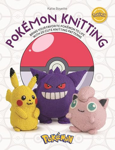 Pokmon Knitting: Bring Your Favorite Pokmon to Life with 20 Cute Knitting Patterns By Kate Boyette - Paperback Pokmon Knitting: Bring Your Favorite Pokmon to Life with 20 Cute Knitting Patterns By Kate Boyette - Paperback
