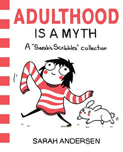 Adulthood Is a Myth: A Sarah's Scribbles Collection Volume 1 By Sarah Andersen - Paperback Adulthood Is a Myth: A Sarah's Scribbles Collection Volume 1 By Sarah Andersen - Paperback