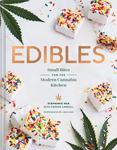 Edibles: Small Bites for the Modern Cannabis Kitchen By Stephanie Hua - Hardcover Edibles: Small Bites for the Modern Cannabis Kitchen By Stephanie Hua - Hardcover