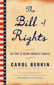 The Bill of Rights: The Fight to Secure America's Liberties By Carol Berkin - Paperback The Bill of Rights: The Fight to Secure America's Liberties By Carol Berkin - Paperback