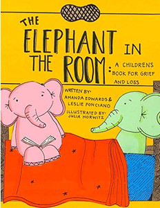 The Elephant in the Room: A Childrens Book for Grief and Loss By Leslie Ponciano - Paperback The Elephant in the Room: A Childrens Book for Grief and Loss By Leslie Ponciano - Paperback