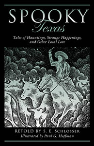 Spooky Texas: Tales of Hauntings, Strange Happenings, and Other Local Lore By S. E. Schlosser - Paperback Spooky Texas: Tales of Hauntings, Strange Happenings, and Other Local Lore By S. E. Schlosser - Paperback