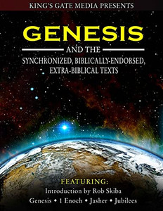 Genesis and the Synchronized, Biblically Endorsed, Extra-Biblical Texts By Rob Skiba - Paperback Genesis and the Synchronized, Biblically Endorsed, Extra-Biblical Texts By Rob Skiba - Paperback