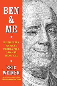 Ben & Me: In Search of a Founder's Formula for a Long and Useful Life By Eric Weiner - Hardcover Ben & Me: In Search of a Founder's Formula for a Long and Useful Life By Eric Weiner - Hardcover