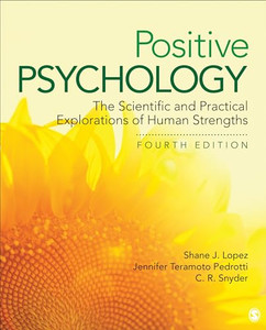 Positive Psychology: The Scientific and Practical Explorations of Human Strengths By Shane J. Lopez - Paperback Positive Psychology: The Scientific and Practical Explorations of Human Strengths By Shane J. Lopez - Paperback