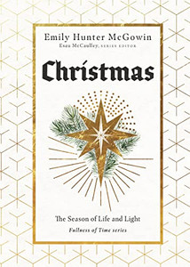 Christmas: The Season of Life and Light By Emily Hunter McGowin - Hardcover Christmas: The Season of Life and Light By Emily Hunter McGowin - Hardcover