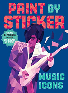 Paint by Sticker: Music Icons: Re-Create 10 Classic Photographs One Sticker at a Time! By Workman Publishing - Paperback Paint by Sticker: Music Icons: Re-Create 10 Classic Photographs One Sticker at a Time! By Workman Publishing - Paperback