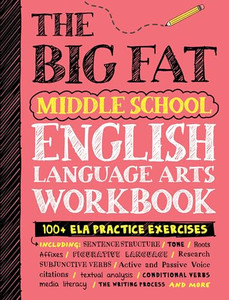 The Big Fat Middle School English Language Arts Workbook: 100+ Ela Practice Exercises By Workman Publishing - Paperback The Big Fat Middle School English Language Arts Workbook: 100+ Ela Practice Exercises By Workman Publishing - Paperback
