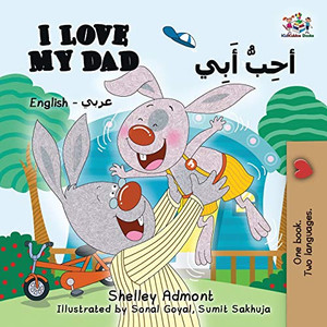 I Love My Dad (English Arabic Bilingual Book): Arabic Bilingual Children's Book By Shelley Admont - Paperback I Love My Dad (English Arabic Bilingual Book): Arabic Bilingual Children's Book By Shelley Admont - Paperback