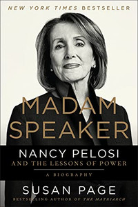 Madam Speaker: Nancy Pelosi and the Lessons of Power By Susan Page - Paperback Madam Speaker: Nancy Pelosi and the Lessons of Power By Susan Page - Paperback