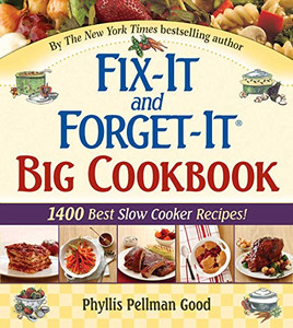 Fix-It and Forget-It Big Cookbook: 1400 Best Slow Cooker Recipes! By Phyllis Good - Hardcover Fix-It and Forget-It Big Cookbook: 1400 Best Slow Cooker Recipes! By Phyllis Good - Hardcover