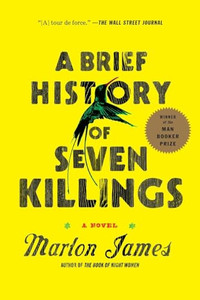 A Brief History of Seven Killings (Booker Prize Winner) By Marlon James - Paperback A Brief History of Seven Killings (Booker Prize Winner) By Marlon James - Paperback