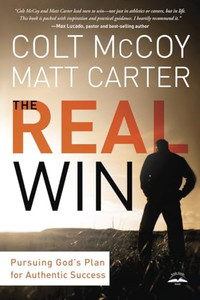 The Real Win: Pursuing God's Plan for Authentic Success By Colt McCoy - Paperback The Real Win: Pursuing God's Plan for Authentic Success By Colt McCoy - Paperback