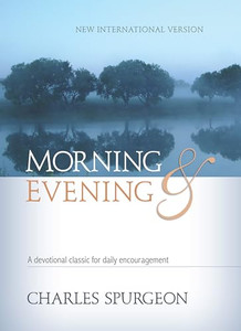 Morning & Evening NIV Hardcover: A Devotional Classic for Daily Encouragement By Charles H. Spurgeon - Hardcover Morning & Evening NIV Hardcover: A Devotional Classic for Daily Encouragement By Charles H. Spurgeon - Hardcover