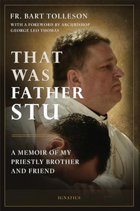 That Was Father Stu: A Memoir of My Priestly Brother and Friend By Bart Tolleson - Paperback That Was Father Stu: A Memoir of My Priestly Brother and Friend By Bart Tolleson - Paperback