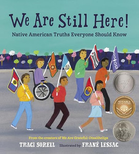 We Are Still Here!: Native American Truths Everyone Should Know By Traci Sorell - Hardcover We Are Still Here!: Native American Truths Everyone Should Know By Traci Sorell - Hardcover
