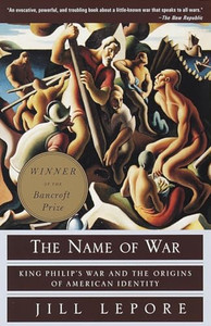 The Name of War: King Philip's War and the Origins of American Identity By Jill Lepore - Paperback The Name of War: King Philip's War and the Origins of American Identity By Jill Lepore - Paperback