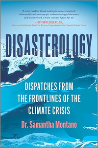 Disasterology: Dispatches from the Frontlines of the Climate Crisis By Samantha Montano - Paperback Disasterology: Dispatches from the Frontlines of the Climate Crisis By Samantha Montano - Paperback