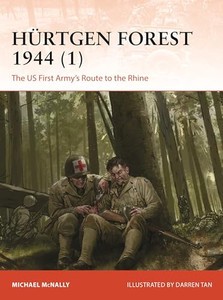 Hrtgen Forest 1944 (1): The Us First Army's Route to the Rhine By Michael McNally - Paperback Hrtgen Forest 1944 (1): The Us First Army's Route to the Rhine By Michael McNally - Paperback