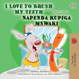 I Love to Brush My Teeth (English Swahili Bilingual Book for Kids) By Shelley Admont - Paperback I Love to Brush My Teeth (English Swahili Bilingual Book for Kids) By Shelley Admont - Paperback