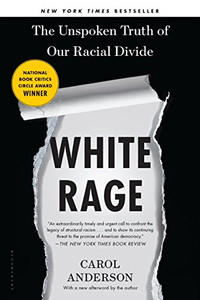 White Rage: The Unspoken Truth of Our Racial Divide By Carol Anderson - Paperback White Rage: The Unspoken Truth of Our Racial Divide By Carol Anderson - Paperback