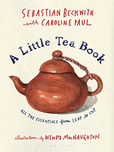 A Little Tea Book: All the Essentials from Leaf to Cup By Sebastian Beckwith - Hardcover A Little Tea Book: All the Essentials from Leaf to Cup By Sebastian Beckwith - Hardcover