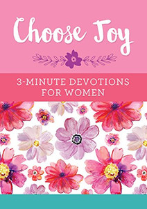 Choose Joy: 3-Minute Devotions for Women By Compiled by Barbour Staff - Paperback Choose Joy: 3-Minute Devotions for Women By Compiled by Barbour Staff - Paperback