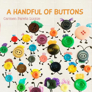 A handful of buttons: Picture book about family diversity By Carmen Parets Luque - Paperback A handful of buttons: Picture book about family diversity By Carmen Parets Luque - Paperback