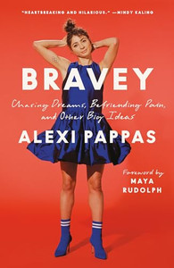Bravey: Chasing Dreams, Befriending Pain, and Other Big Ideas By Alexi Pappas - Paperback Bravey: Chasing Dreams, Befriending Pain, and Other Big Ideas By Alexi Pappas - Paperback