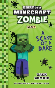 Diary of a Minecraft Zombie Book 1: A Scare of a Dare By Zack Zombie - Paperback Diary of a Minecraft Zombie Book 1: A Scare of a Dare By Zack Zombie - Paperback