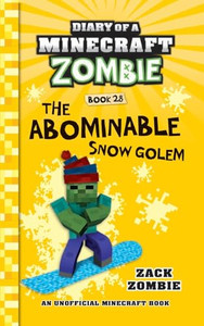 Diary of a Minecraft Zombie Book 28: The Abominable Snow Golem By Zack Zombie - Paperback Diary of a Minecraft Zombie Book 28: The Abominable Snow Golem By Zack Zombie - Paperback