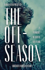 The Off-Season: An Anthology of Coastal New Weird By Marissa Van Uden - Paperback The Off-Season: An Anthology of Coastal New Weird By Marissa Van Uden - Paperback