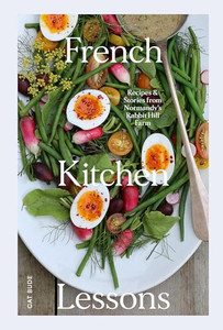 French Kitchen Lessons: Recipes & Stories from Normandy's Rabbit Hill Farm By Cat Bude - Hardcover French Kitchen Lessons: Recipes & Stories from Normandy's Rabbit Hill Farm By Cat Bude - Hardcover