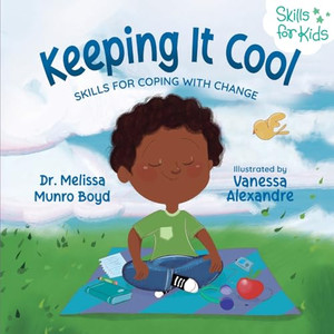 Keeping It Cool: Skills for Coping with Change By Melissa Boyd - Paperback Keeping It Cool: Skills for Coping with Change By Melissa Boyd - Paperback