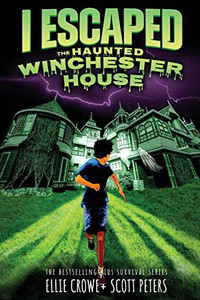 I Escaped The Haunted Winchester House: A Haunted House Survival Story By Scott Peters - Paperback I Escaped The Haunted Winchester House: A Haunted House Survival Story By Scott Peters - Paperback