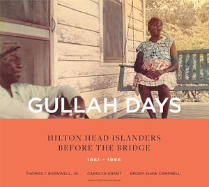 Gullah Days: Hilton Head Islanders Before the Bridge 1861-1956 By Thomas C., Jr. Barnwell - Paperback Gullah Days: Hilton Head Islanders Before the Bridge 1861-1956 By Thomas C., Jr. Barnwell - Paperback
