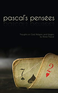 Pensees: Pascal's Thoughts on God, Religion, and Wagers By Blaise Pascal - Hardcover Pensees: Pascal's Thoughts on God, Religion, and Wagers By Blaise Pascal - Hardcover
