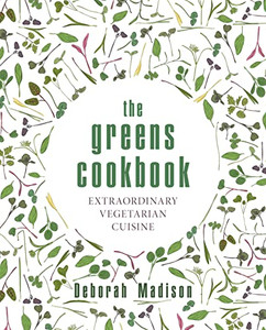 The Greens Cookbook: Extraordinary Vegetarian Cuisine By Deborah Madison - Hardcover The Greens Cookbook: Extraordinary Vegetarian Cuisine By Deborah Madison - Hardcover