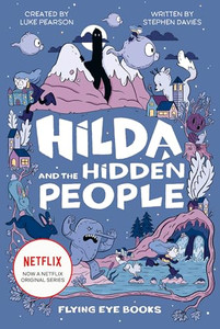 Hilda and the Hidden People: Hilda Netflix Tie-In 1 By Luke Pearson - Hardcover Hilda and the Hidden People: Hilda Netflix Tie-In 1 By Luke Pearson - Hardcover