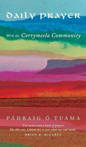 Daily Prayer with the Corrymeela Community By Pdraig . Tuama - Hardcover Daily Prayer with the Corrymeela Community By Pdraig . Tuama - Hardcover
