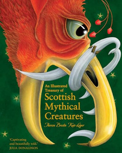 An Illustrated Treasury of Scottish Mythical Creatures By Theresa Breslin - Hardcover An Illustrated Treasury of Scottish Mythical Creatures By Theresa Breslin - Hardcover
