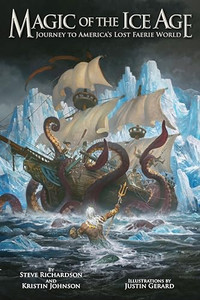 Magic of the Ice Age - Journey to America's Lost Faerie World By Steve Richardson - Paperback Magic of the Ice Age - Journey to America's Lost Faerie World By Steve Richardson - Paperback